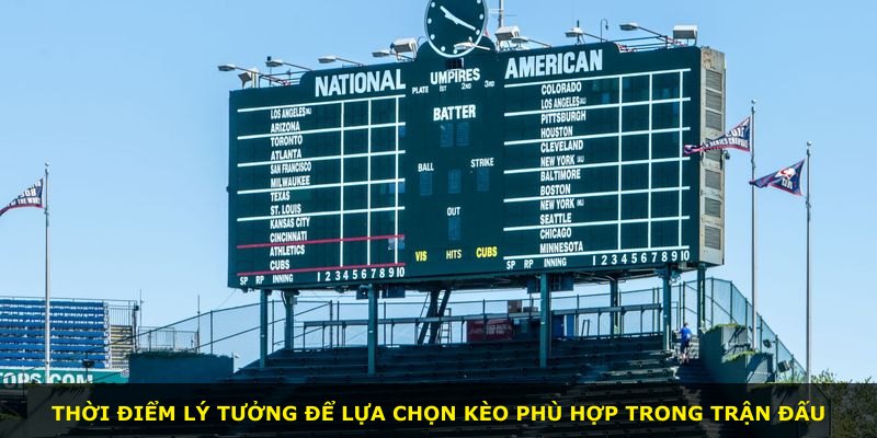 Thời điểm lý tưởng để lựa chọn kèo phù hợp trong trận đấu