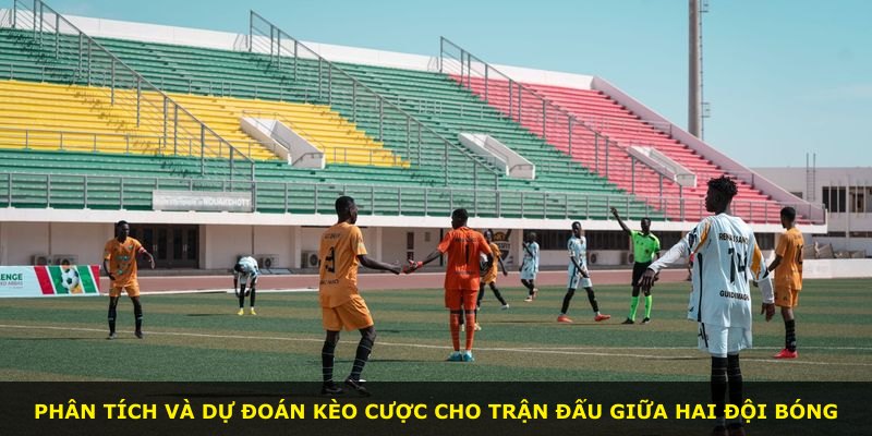 Phân tích và dự đoán kèo cược cho trận đấu giữa hai đội bóng