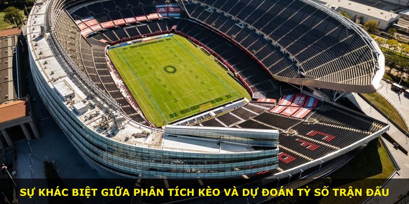Sự khác biệt giữa phân tích kèo và dự đoán tỷ số trận đấu