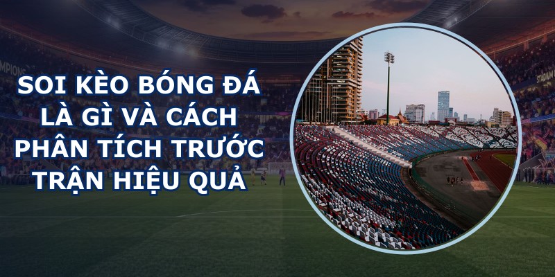 Soi Kèo Bóng Đá
