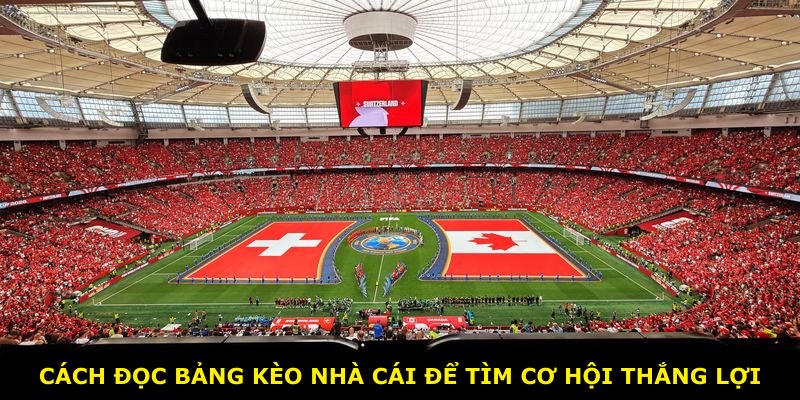 Cách đọc bảng kèo nhà cái để tìm cơ hội thắng lợi