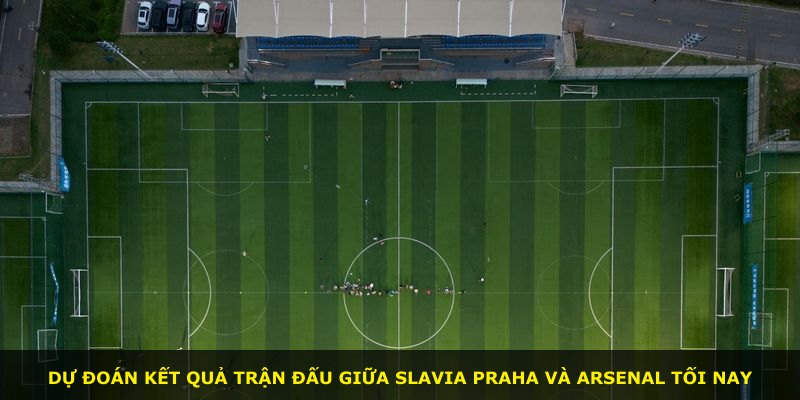 Dự đoán kết quả trận đấu giữa Slavia Praha và Arsenal tối nay