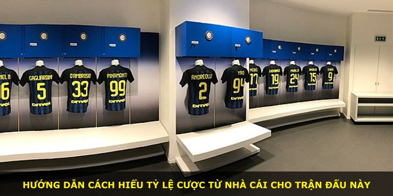 Hướng dẫn cách hiểu tỷ lệ cược từ nhà cái cho trận đấu này