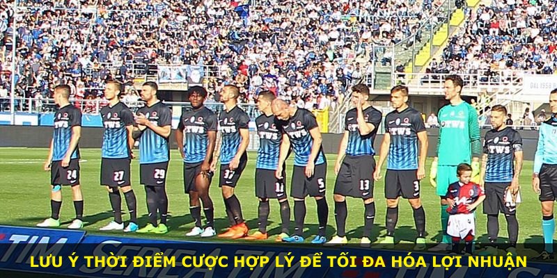 Lưu ý thời điểm cược hợp lý để tối đa hóa lợi nhuận