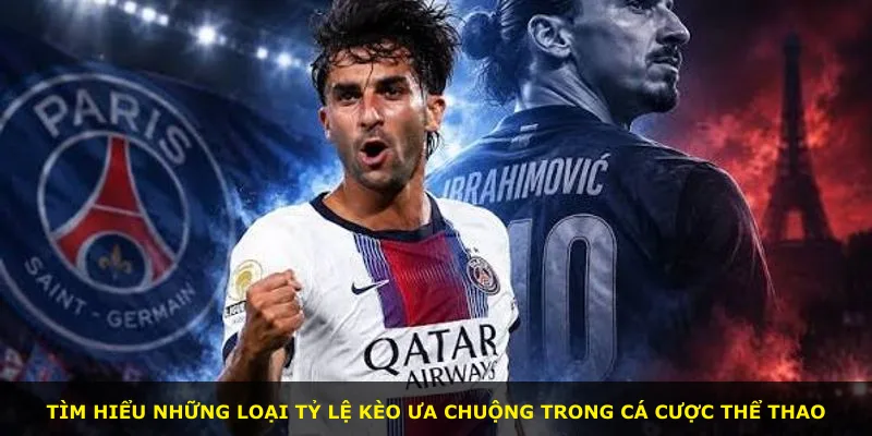Tìm hiểu những loại tỷ lệ kèo ưa chuộng trong cá cược thể thao