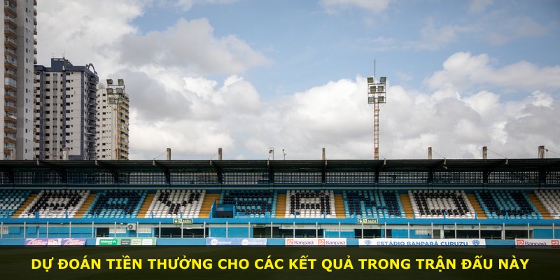 Dự đoán tiền thưởng cho các kết quả trong trận đấu này