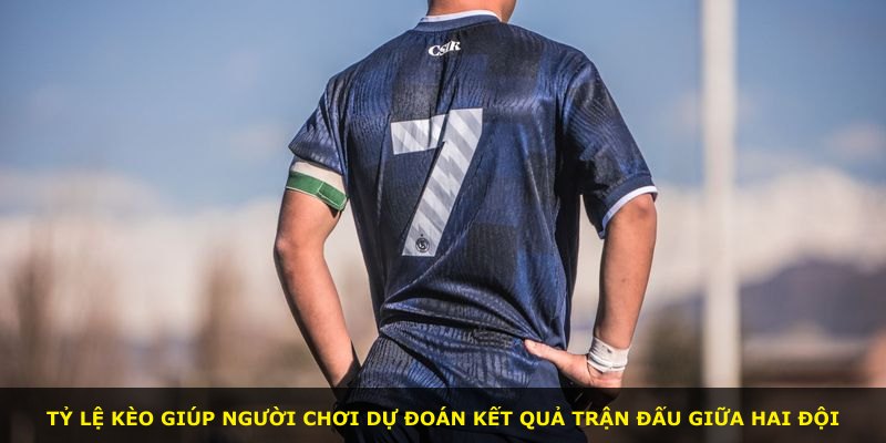 Tỷ lệ kèo giúp người chơi dự đoán kết quả trận đấu giữa hai đội