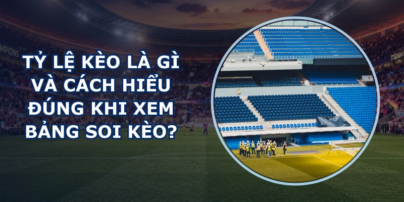 Tỷ Lệ Kèo